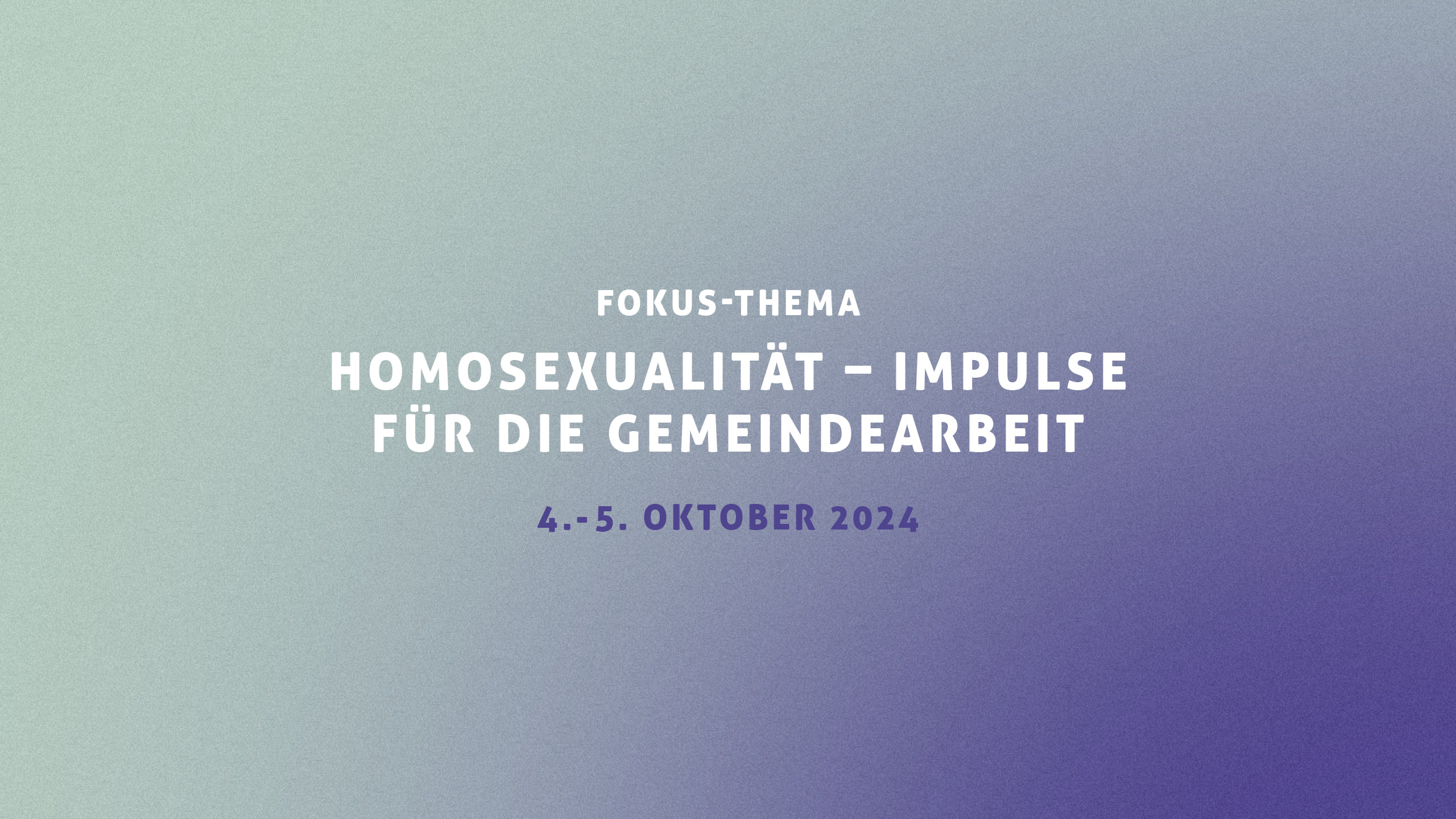Fokus-Thema: Homosexualität - Impulse für Gemeinden